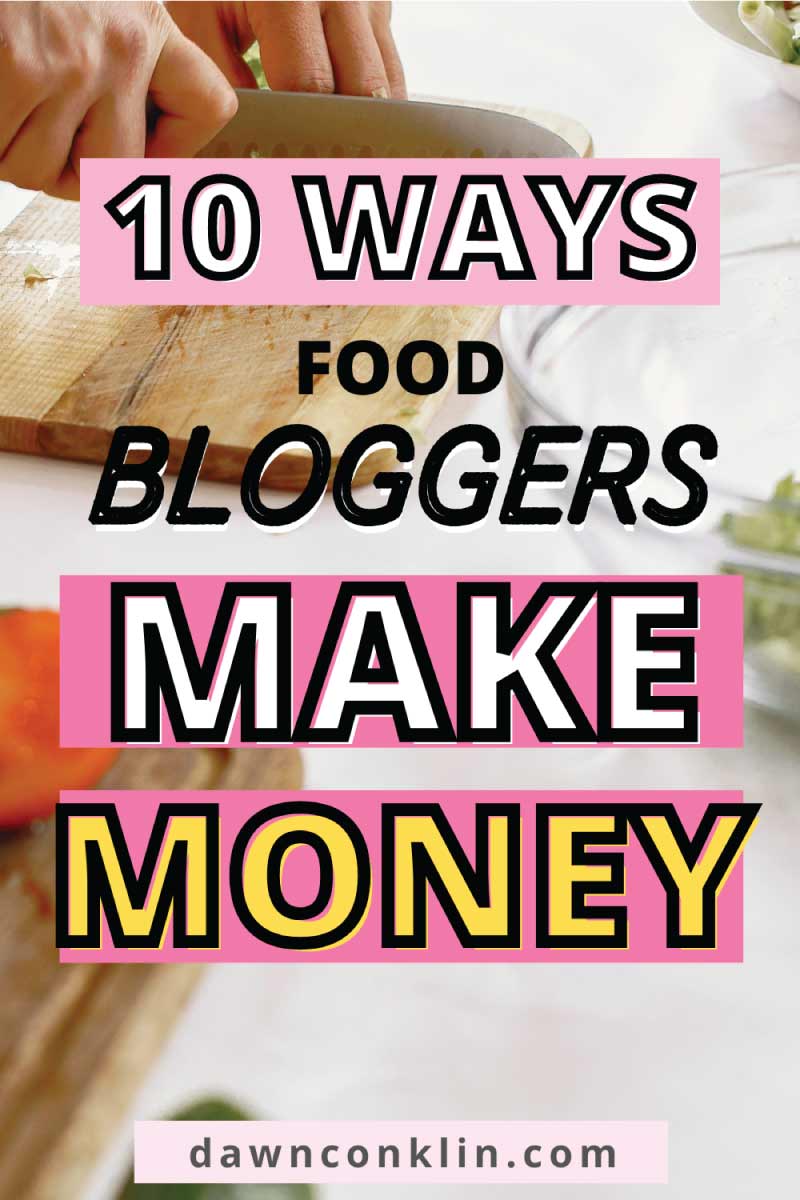 10 ways food bloggers make money Pinterest graphic.