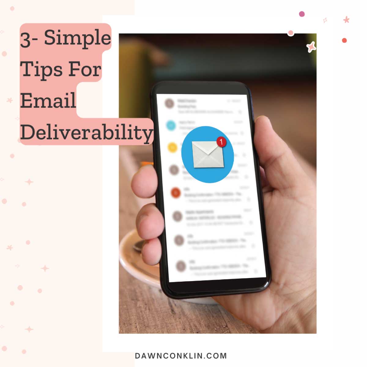 3 simple tips for email deliverability, somebody checking their email notification on their cell phone.