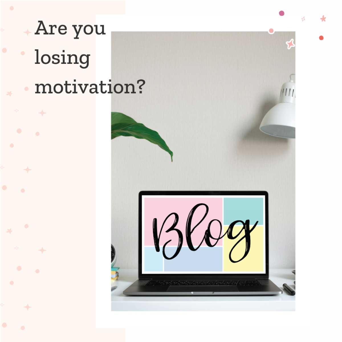 Are you losing motivation? A laptop open on a desk with the word blog on it.