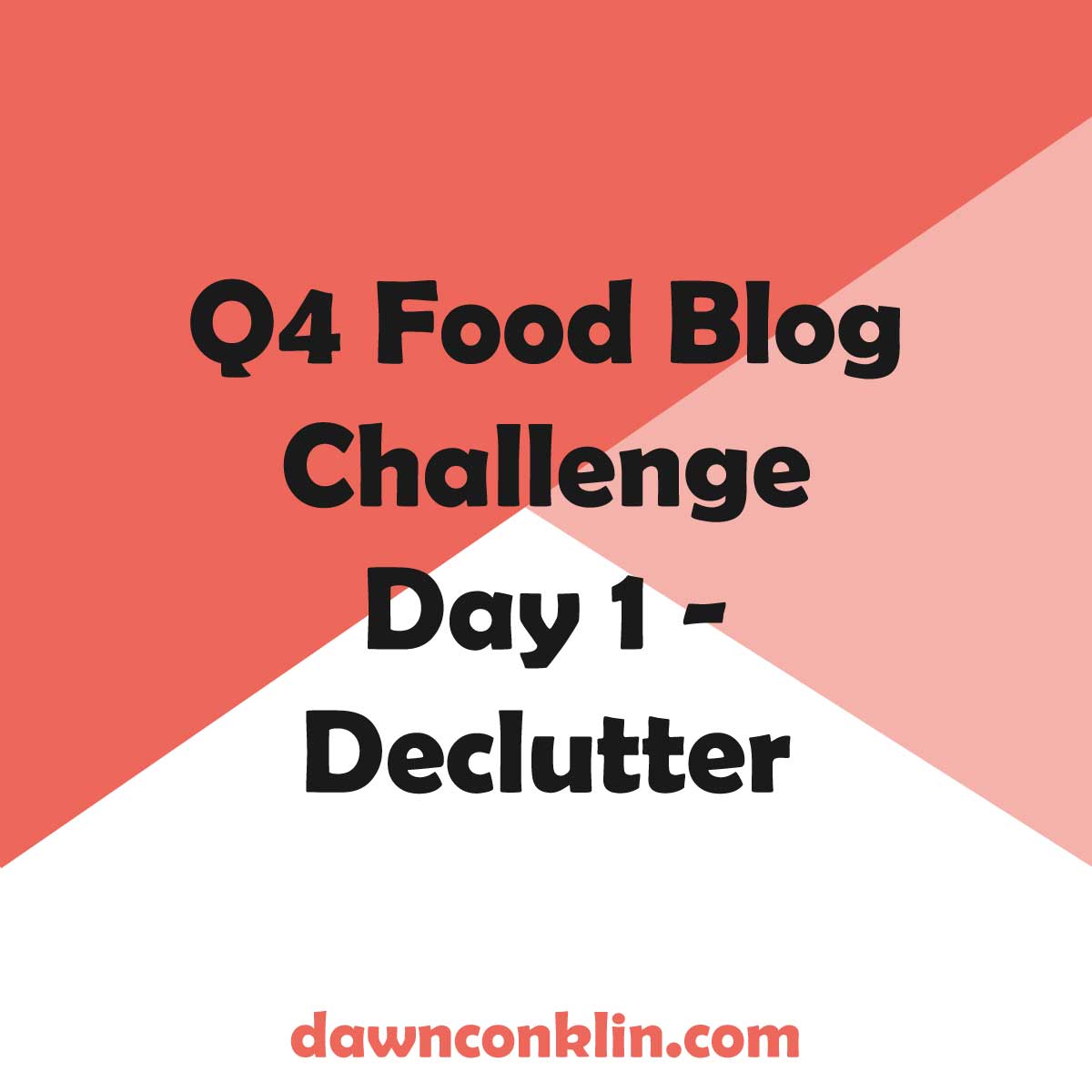 Q4 Food Blog Challenge Day 1 – Declutter