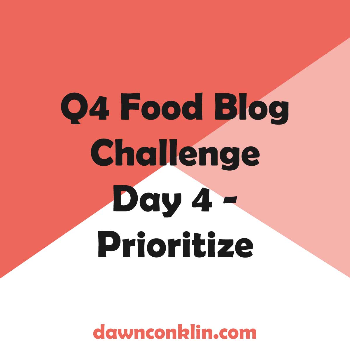 Q4 Food Blog Challenge Day 4 – Prioritize